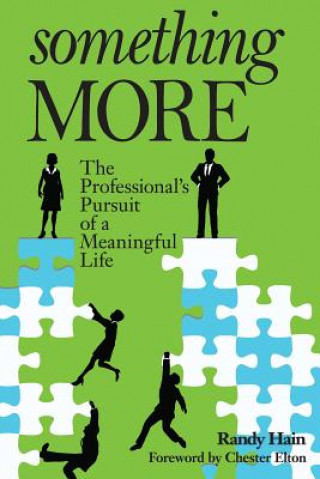 Книга Something More: The Professional's Pursuit of a Meaningful Life Randy Hain