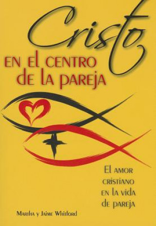 Kniha Cristo En El Centro de la Pareja Martha Whitford