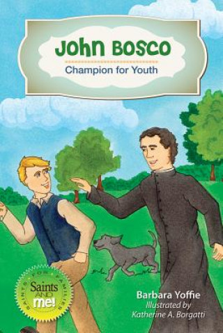 Kniha John Bosco: Champion for Youth Barbara Yoffie