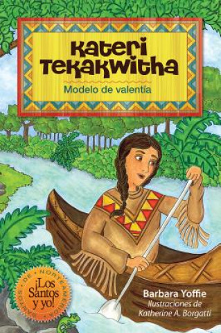 Книга Kateri Tekakwitha: Modelo de Valentia Barbara Yoffie