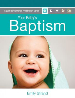 Carte Your Baby's Baptism: Parent's Guide Emily Strand
