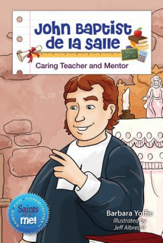 Knjiga John Baptist de La Sallle: Caring Teach and Mentor Barbara Yoffie
