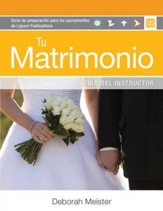 Knjiga Tu Matrimonio: Gu-A del Instructor Deborah Meister