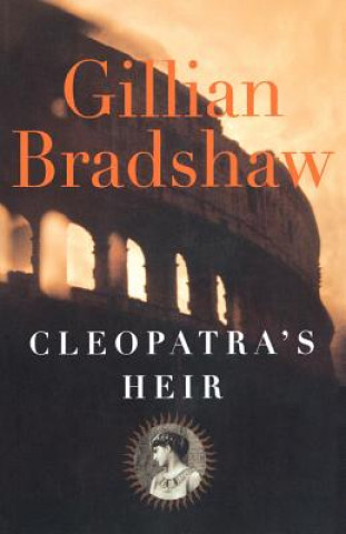 Kniha Cleopatra's Heir Gillian Bradshaw