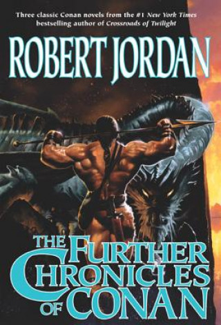 Carte Further Chronicles of Conan Robert Jordan