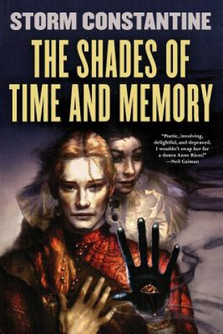 Kniha The Shades of Time and Memory: The Second Book of the Wraeththu Histories Storm Constantine