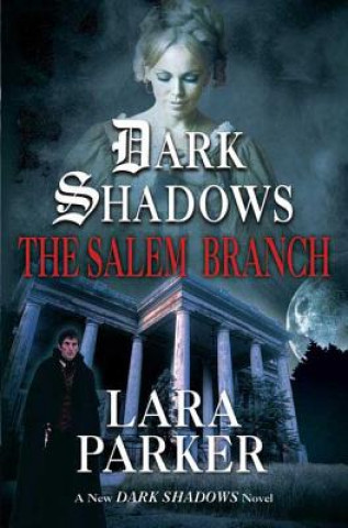 Kniha Dark Shadows Lara Parker
