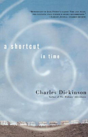 Kniha A Shortcut in Time Charles Dickinson