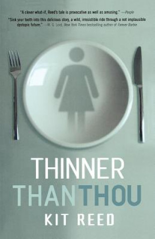 Kniha Thinner Than Thou Kit Reed