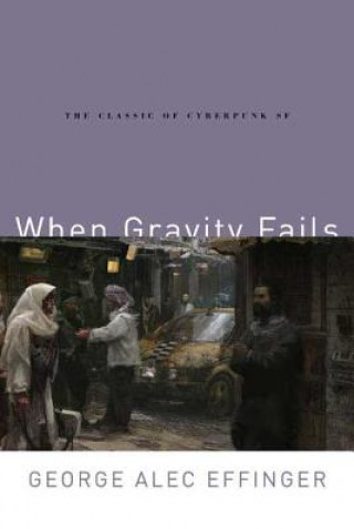 Book WHEN GRAVITY FAILS George Alec Effinger