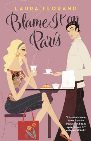 Book Blame It on Paris Laura Florand