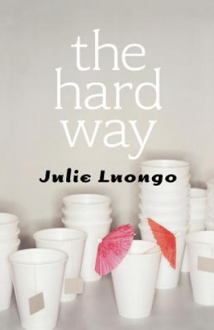 Książka Hard Way Julie Luongo