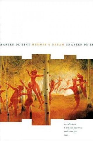 Kniha Memory and Dream Charles de Lint