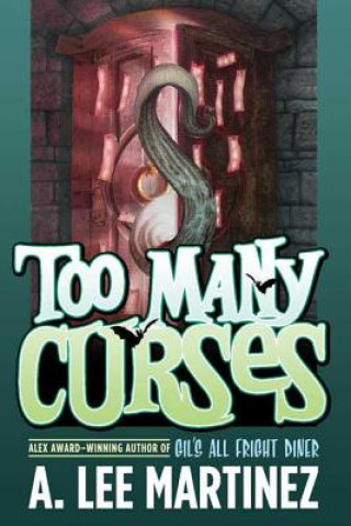 Könyv Too Many Curses A. Lee Martinez