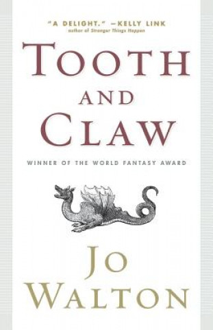 Kniha Tooth and Claw Jo Walton