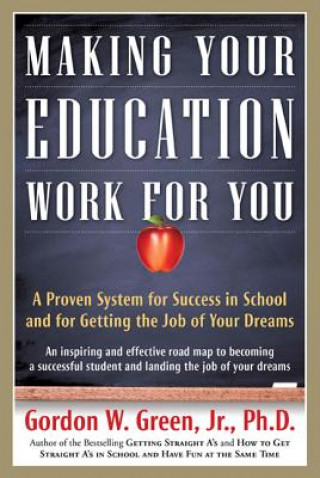 Kniha Making Your Education Work for You Gordon W. Green