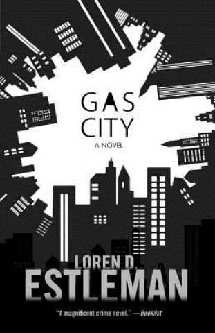 Knjiga Gas City Loren D. Estleman
