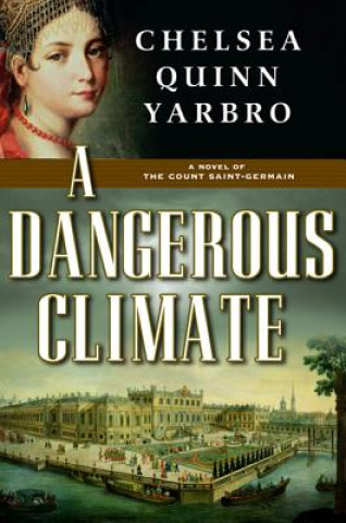 Kniha Dangerous Climate Chelsea Quinn Yarbro