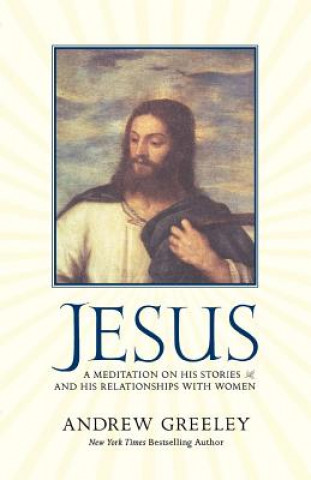 Kniha Jesus Andrew M. Greeley