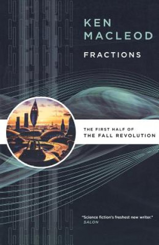 Kniha Fractions: The First Half of the Fall Revolution Ken MacLeod