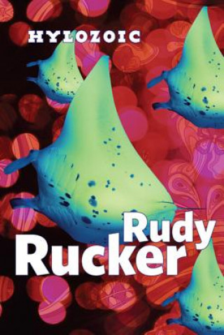 Kniha Hylozoic Rudy Rucker