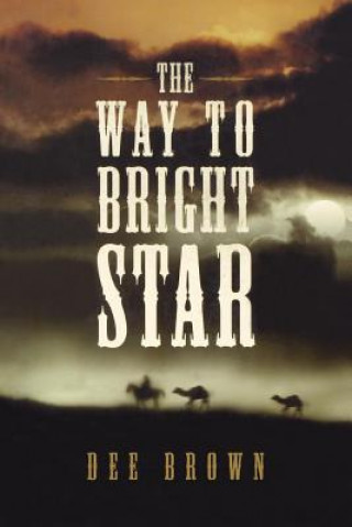 Kniha The Way to Bright Star Dee Brown