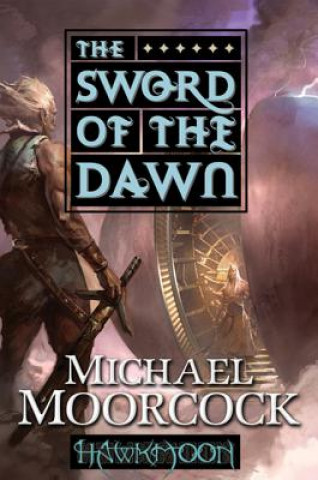 Carte The Sword of the Dawn Michael Moorcock