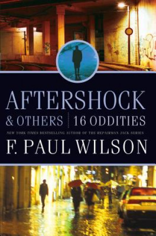 Kniha Aftershock & Others: 16 Oddities Francis Paul Wilson