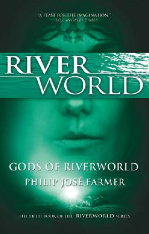 Kniha Gods of Riverworld Philip José Farmer