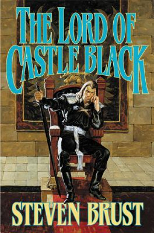 Kniha The Lord of Castle Black Steven Brust