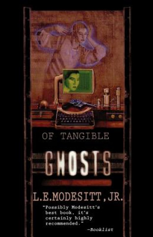 Kniha Of Tangible Ghosts L. E. Jr. Modesitt