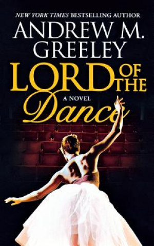 Kniha Lord of the Dance Andrew M. Greeley