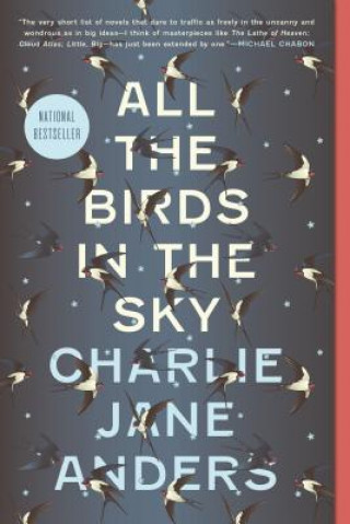 Kniha ALL THE BIRDS IN THE SKY Charlie Jane Anders