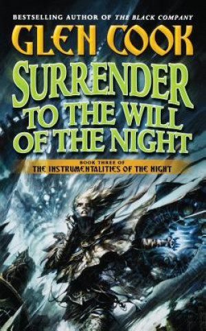 Книга Surrender to the Will of the Night Glen Cook