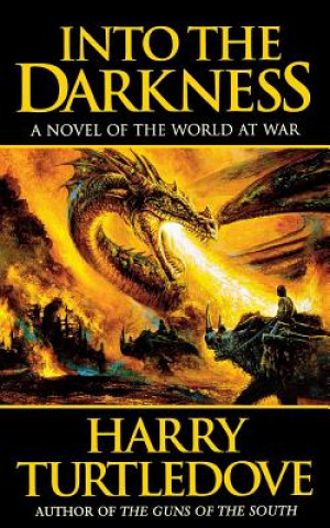 Könyv Into the Darkness Harry Turtledove