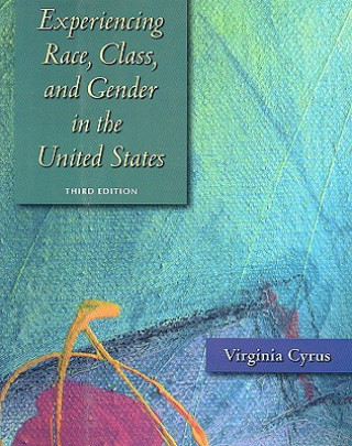 Carte Experiencing Race, Class, and Gender in the United States Virginia Cyrus