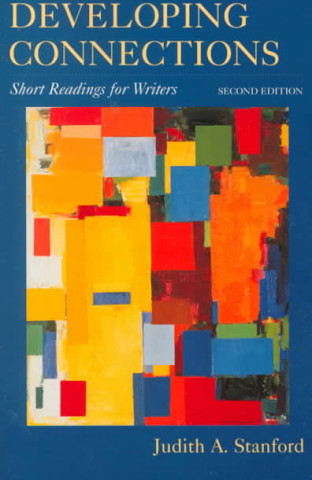 Kniha Developing Connections: Short Readings for Writers Judith Dupras Stanford