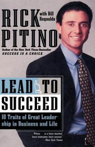 Könyv Lead to Succeed: 10 Traits of Great Leadership in Business and Life Rick Pitino