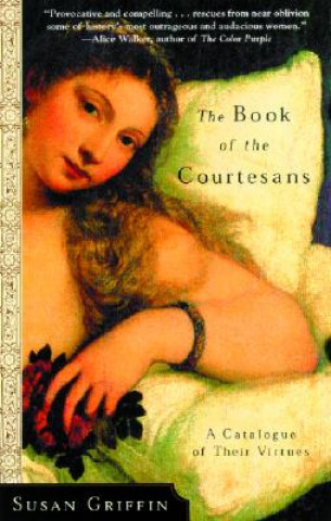 Kniha The Book of the Courtesans: A Catalogue of Their Virtues Susan Griffin