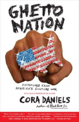 Kniha Ghettonation: Dispatches from America's Culture War Cora Daniels