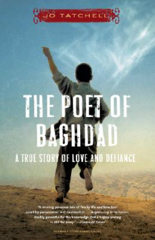 Carte The Poet of Baghdad: A True Story of Love and Defiance Jo Tatchell