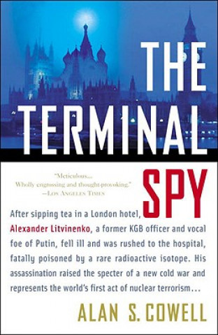 Книга The Terminal Spy: A True Story of Espionage, Betrayal, and Murder Alan S. Cowell