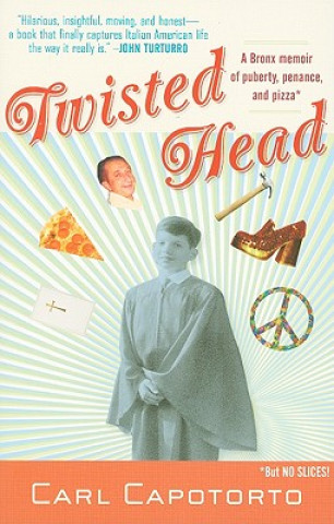 Carte Twisted Head: An Italian-American Memoir Carl Capotorto