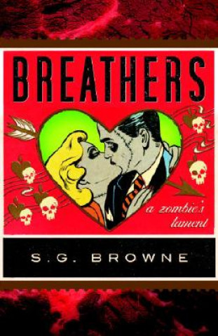 Buch Breathers: A Zombie's Lament S. G. Browne