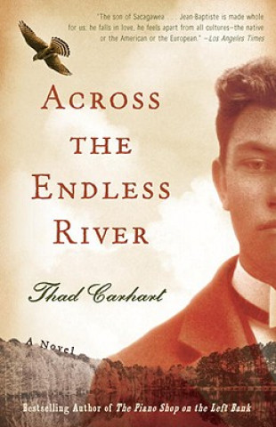 Könyv Across the Endless River Thad Carhart