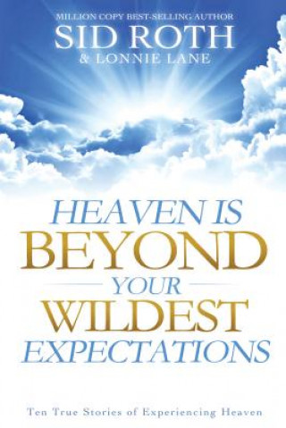 Книга Heaven Is Beyond Your Wildest Expectations Sid Roth