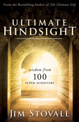 Książka Ultimate Hindsight: Wisdom from 100 Super Achievers Jim Stovall