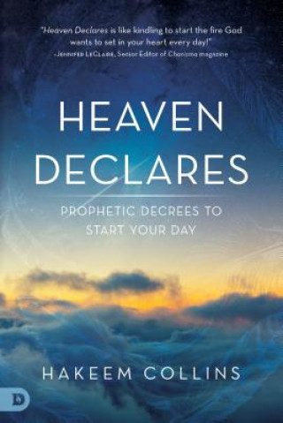 Carte Heaven Declares: Prophetic Decrees to Start Your Day Hakeem Collins