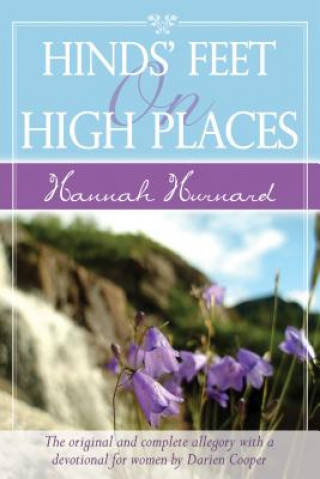 Książka Hinds' Feet on High Places Devotional: The Original and Complete Allegory with a Devotional and Journal for Women Hannah Hurnard