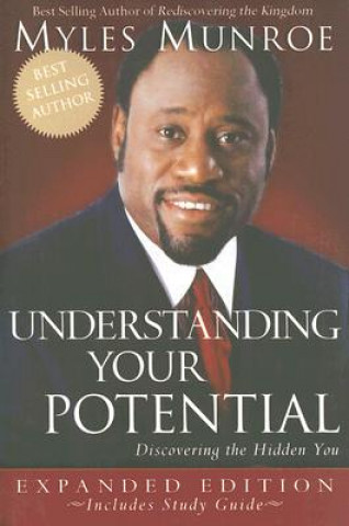 Kniha Understanding Your Potential: Discovering the Hidden You Myles Munroe